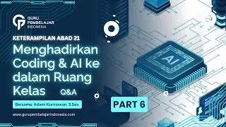 Q & A Diskusi Lebih Lanjut Coding & AI untuk Pembelajaran di Kelas