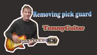 EP1.  Removing pick guard/ How to fix guitar