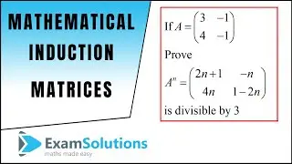 Mathematical Induction - Matrix Multiplication (2) | ExamSolutions