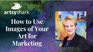 How to use Images of Your Art for Marketing