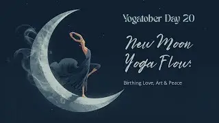 Yogatober Day 20 | 🌑🍂 New Moon Yoga Flow: Birthing Love, Art & Peace | 15-Minute Autumn Practice 🍁🌙