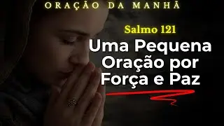 Comece o Seu Dia com Esta Oração da Manhã que Transforma Vidas
