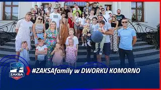 ZAKSATV: #ZAKSAFAMILY w DWORKU KOMORNO