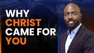  Why Christ Came For You | How His Sacrifice Changes Your Daily Life in 2026 