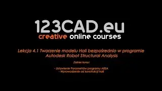 Lekcja 4.1 Tworzenie modelu Hali bezpośrednio w programie Autodesk Robot Structural Analysis