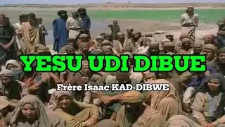 YESU UDI DIBUE || Frère Isaac KAD-DIBWE #messagedutempsdelafin #chanson #music 
