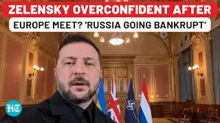 Zelensky Gets Overconfident After Europe Meet? 'Russia Going Bankrupt' Claim| Trump,Putin,Sanctions