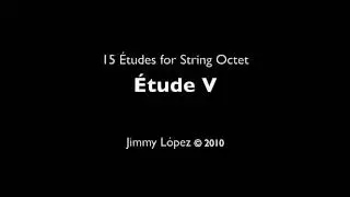 15 &Eacute;tudes for String Octet, No. 1-8 :: Jimmy Lopez