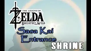 Zelda BotW  how to enter the Sasa Kai Shrine - Sign of Shadow quest