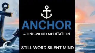 ANCHOR ⚓ &ndash; Still Word, Silent Mind | 15-Minute Guided Meditation