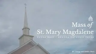 Mass of St. Mary Magdalene by Sarah Hart (Full Mass Setting)
