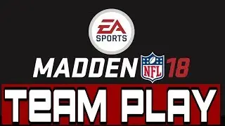 MUT 18 TEAM PLAY BROKEN DOWN AND EXPLAINED!!! HOW EVERYTHING WORKS!!!!