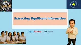 Grade 8 ENGLISH 2nd Quarter - EXTRACTING SIGNIFICANT INFORMATION (Matatag Curriculum)