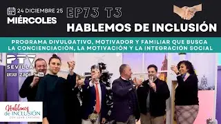 🤝HABLEMOS DE INCLUSIÓN HD | T03 E73 | 24 dic