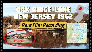 Oak Ridge Lake. RARE REDISCOVERED FILM. Gone But Not Forgotten. New Jersey. {1962} {4K Color 30 fps}