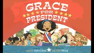 Grace for President by Kelly DiPucchio | Read-Aloud Children's Book about the Election Process