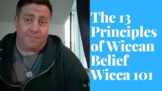 The 13 Principles of Wiccan Belief Wicca 101