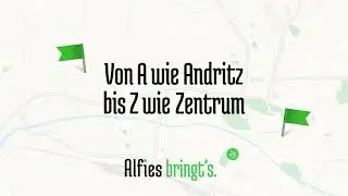 Von A wie Andritz bis Z wie Zentrum. Alfies bringt's!