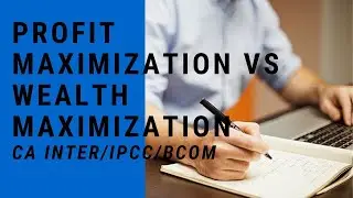 PROFIT MAXIMIZATION VS WEALTH MAXIMIZATION IN HINDI | Difference | CA INTER/IPCC | FM detailed video