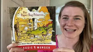 The Paper Bag Princess by Robert Munsch and Michael Martchenko