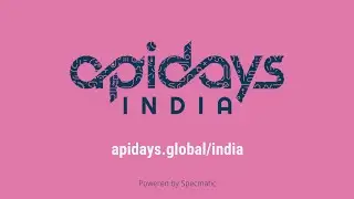 Apidays India 2025: Future Proof APIs for Billions - Powering India's Digital Economy