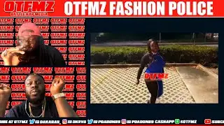 OTFMZ CLEAR THE AIR: OTFMZ FASHION POLICE