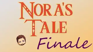Nora's Tale: Finale: Episode 7: Game Over