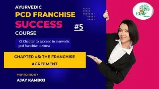 Ayurvedic Pcd Franchise Success Course - Chapter #5: The Franchise Agreement