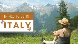 The Italian Bucket List - Best Things To Do in Italy