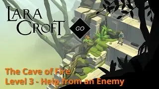 Lara Croft GO - The Cave of Fire 3 - Help from an Enemy Walkthrough