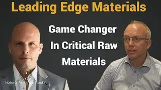Inside Leading Edge Materials  Rare Earths, Graphite: CEO Kurt Budge