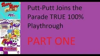 Putt-Putt Joins the Parade | TRUE 100% Playthrough - Part 1 | w/ Plankboii!