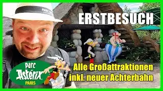 Erstbesuch Parc Asterix mit neuer Achterbahn Vlog Alle 9 Achterbahnen, 4 Wildwasserbahnen u.v.m.
