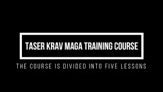 Five Lessons of the TASER Krav Maga Training Course
