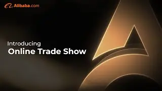 Introducing Alibaba.com Online Trade Shows | Quality Suppliers, Live Matches, and more