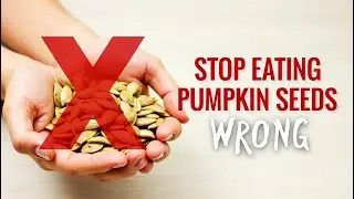 Stop Eating Pumpkin Seeds the Wrong Way | Best Way to Eat Pumpkin Seed Most People Make This Mistake