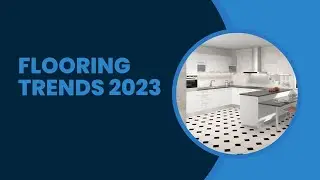12 Flooring Trends For 2023