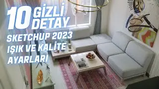 Sketchup 2023 Işık ve Kalite ayarları 27