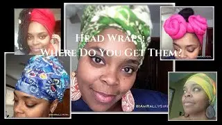 African Head Wraps:  Where to Get Them.