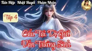 Tập 4 | Cẩu Tại Dị Giới Vấn Trường Sinh - Chương 366-455 - Truyện Tiên Hiệp, Nhiệt Huyết, Phàm Nhân