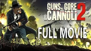 Guns, Gore & Cannoli 2 Все сцены — Полный игровой фильм