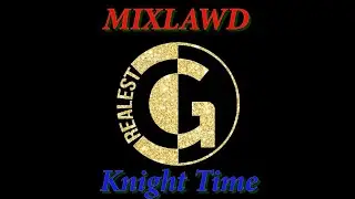 Mixlawd G Realest G - Knight Time Riddim Instrumental