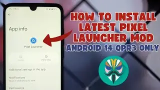 How to Install Pixel Launcher Android 14 QPR3 (New Update)