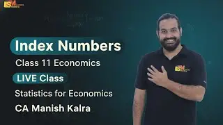 Index Numbers | Class 11 Economics LIVE | Statistics for Economics | CA Manish Kalra