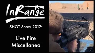 SHOT 2017 - Live Fire Miscellanea