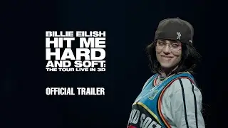 Билли Айлиш - Hit Me Hard and Soft: The Tour Live in 3D (2026) - Трейлер (1.85:1) [4K Ultra HD]