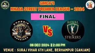 🛑LIVE : GMCA'S KHAJA STREET PREMIER LEAGUE | Shabbir Warriors VS Munna Royal Strikers || FINAL