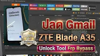 ปลด gmail ZTE Blade A35 frp bypass unlock tool 