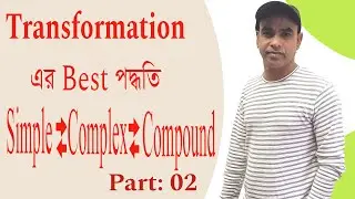 Transformation/Changing of Sentence: Simple, Complex and Compound