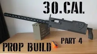 30.Cal Machine Gun Prop Build Pt4